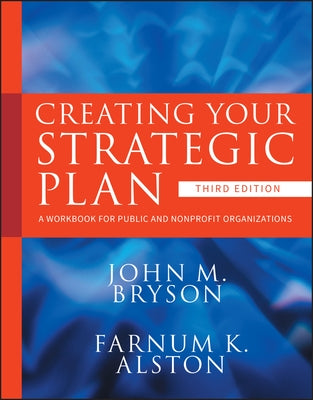 Creating Your Strategic Plan: A Workbook for Public and Nonprofit Organizations Paperback Jossey-Bass