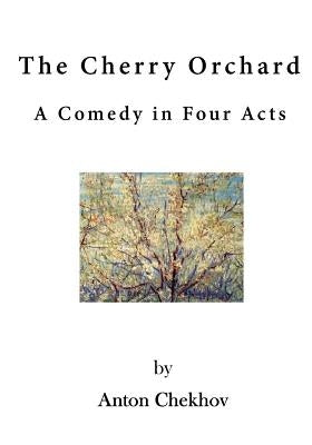 The Cherry Orchard: A Comedy in Four Acts Paperback Createspace Independent Publishing Platform
