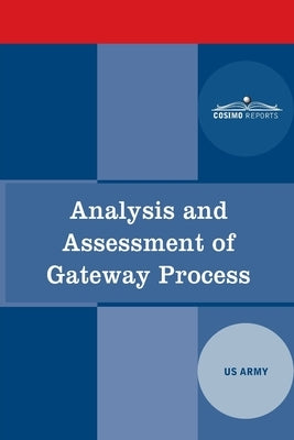Analysis and Assessment of Gateway Process Paperback Cosimo Reports
