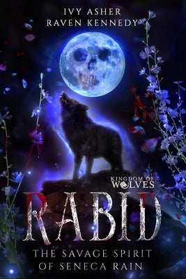 Rabid: The Savage Spirit of Seneca Rain Paperback Independently Published