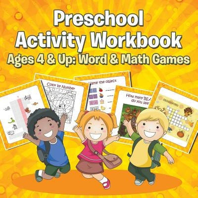 Preschool Activity Workbook Ages 4 & Up: Word & Math Games Paperback Baby Professor