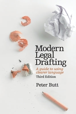 Modern Legal Drafting: A Guide to Using Clearer Language by Butt, Peter