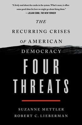Cover image of "Four Threats: The Recurring Crises of American Democracy" book by St. Martin's Griffin featuring the book's title and design.