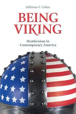 Being Viking: Heathenism in Contemporary America Paperback Equinox Publishing (UK)