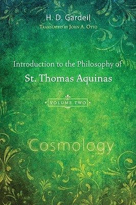 Introduction to the Philosophy of St. Thomas Aquinas, Volume 2 Paperback Wipf & Stock Publishers