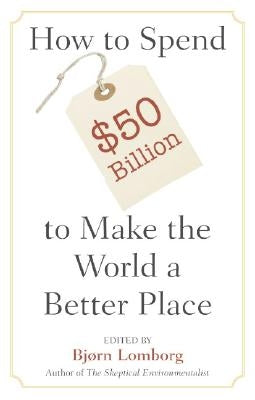 Cover image of the book "Spend $50 Billion to Make the World a Better Place" by Cambridge University Press.