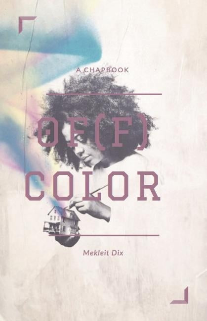 Of(f) Color: A Chapbook Paperback Createspace Independent Publishing Platform