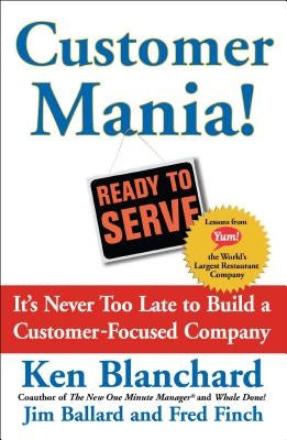 Customer Mania!: It's Never Too Late to Build a Customer-Focused Company Paperback Free Press
