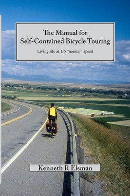 The Manual for Self-Contained Bicycle Touring Paperback Lulu.com
