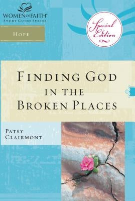 Finding God in the Broken Places Paperback Harperchristian Resources