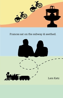 Frances sat on the subway & seethed. Paperback Lulu.com