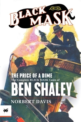 The Price of a Dime: The Complete Black Mask Cases of Ben Shaley Paperback Black Mask