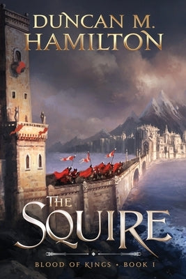 The Squire: Blood of Kings Book 1 Paperback Independently Published
