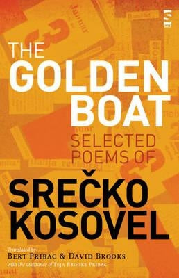The Golden Boat: Selected Poems of Srečko Kosovel Paperback Salt Publishing