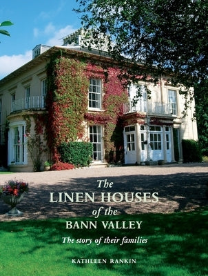 The Linen Houses of the Bann Valley Paperback Ulster Historical Foundation
