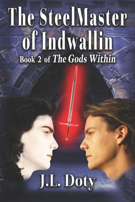 The SteelMaster of Indwallin: Epic Fantasy of Magic, Witches and Demon Halfmen Paperback J. L. Doty