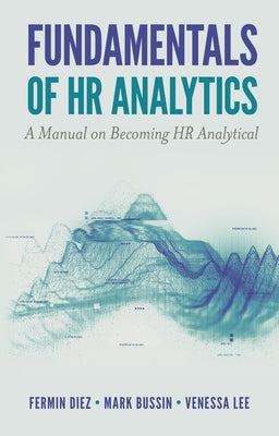 Fundamentals of HR Analytics: A Manual on Becoming HR Analytical Paperback Emerald Publishing Limited