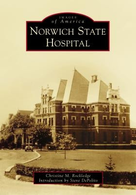 Norwich State Hospital Paperback Arcadia Publishing (SC)