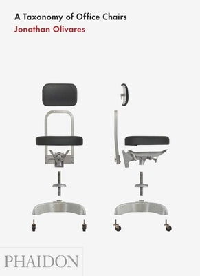 A Taxonomy of Office Chairs by Olivares, Jonathan