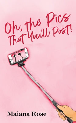 Oh, the Pics That You'll Post! Paperback Aitia Press
