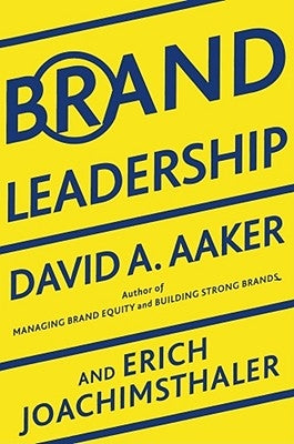 Brand Leadership: Building Assets in an Information Economy Paperback Free Press