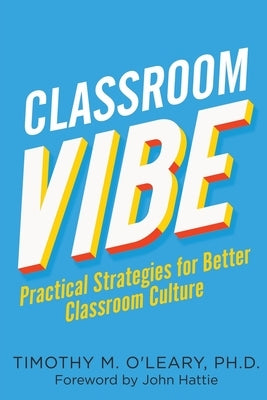 Classroom Vibe: Practical Strategies for a Better Classroom Culture Amba Press