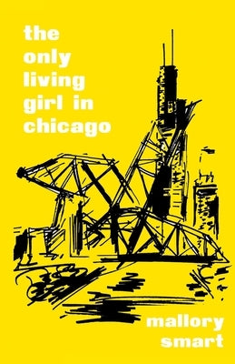 The Only Living Girl in Chicago Paperback Trident Business Partners