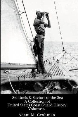 Sentinels and Saviors of the Sea - Volume 4 Paperback Lulu.com