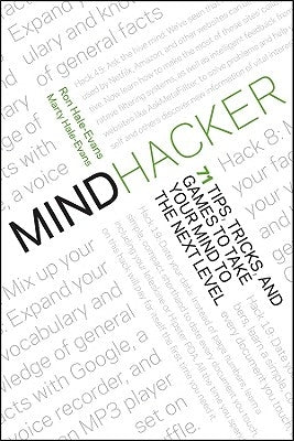 Mindhacker: 60 Tips, Tricks, and Games to Take Your Mind to the Next Level Paperback Wiley