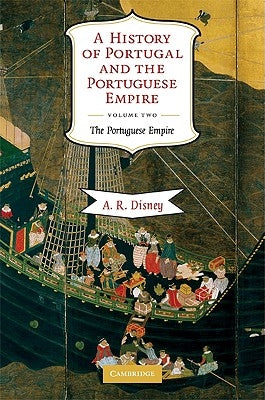 A History of Portugal and the Portuguese Empire: From Beginnings to 1807 Paperback Cambridge University Press