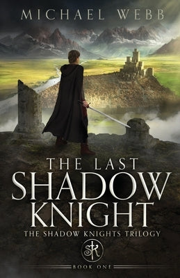 The Last Shadow Knight Paperback Michael Webb