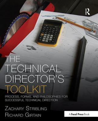 The Technical Director's Toolkit: Process, Forms, and Philosophies for Successful Technical Direction Paperback Routledge