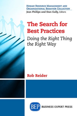 The Search For Best Practices: Doing the Right Thing the Right Way Paperback Business Expert Press