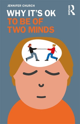 Why It's Ok to Be of Two Minds Paperback Routledge