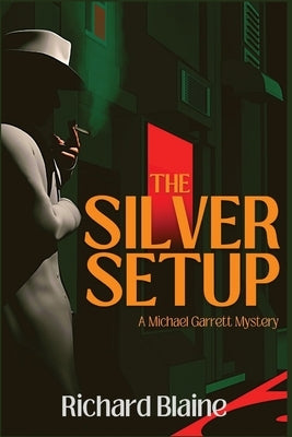 The Silver Setup: A Michael Garrett Mystery Paperback Level Best Books