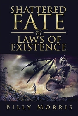 Shattered Fate and the Laws of Existence Paperback Ewings Publishing LLC