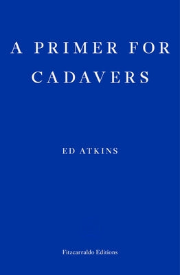 A Primer for Cadavers by Atkins, Ed