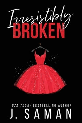 Irresistibly Broken: Special Edition Cover Paperback Jsamanbooks