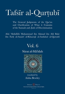 Tafsir al-Qurtubi Vol. 6: Sūrat al-Mā'idah Diwan Press