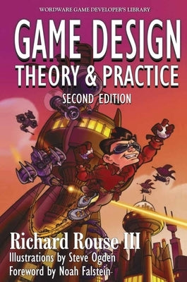 Game Design: Theory and Practice, Second Edition: Theory and Practice, Second Edition Paperback Jones & Bartlett Publishers