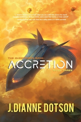 Accretion: The Questrison Saga: Book Three Paperback J. Dianne Dotson