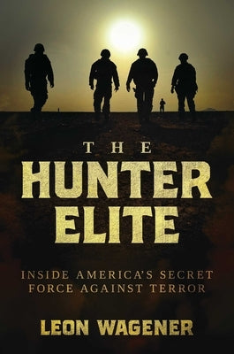 The Hunter Elite: Inside America's Secret Force Against Terror Paperback Knox Press