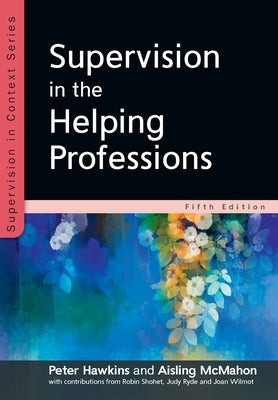 Supervision in the Helping Professions Paperback Open University Press