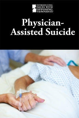 Physician-Assisted Suicide Paperback Greenhaven Publishing