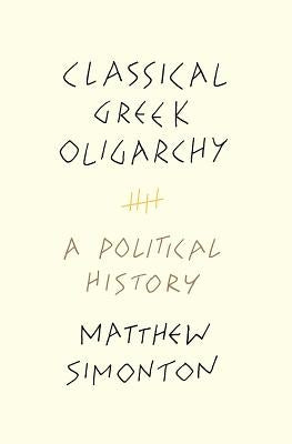 Classical Greek Oligarchy: A Political History Paperback Princeton University Press