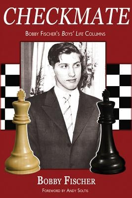 Checkmate: Bobby Fischer's Boys' Life Columns Paperback Russell Enterprises