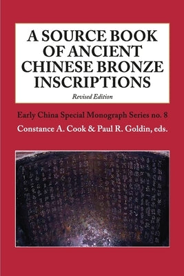 A Source Book of Ancient Chinese Bronze Inscriptions (Revised Edition) Paperback Society for the Study of Early China