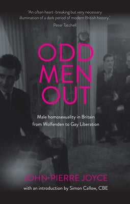 Odd Men Out: Male Homosexuality in Britain from Wolfenden to Gay Liberation: Revised and Updated Edition Paperback Manchester University Press
