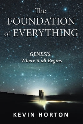 The Foundation of Everything: Genesis Paperback ELM Hill