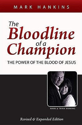 The Bloodline of a Champion: The Power of the Blood of Jesus Harrison House